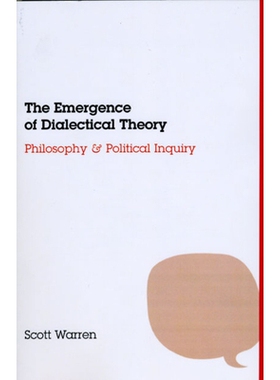 预订 The Emergence of Dialectical Theory: Philosophy and Political Inquiry 辩证理论兴起：哲学与政治质询: 9780226873916