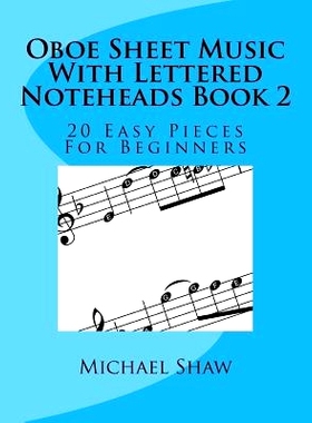预订 Oboe Sheet Music With Lettered Noteheads Book 2: 20 Easy Pieces For Beginners: 9781976320507