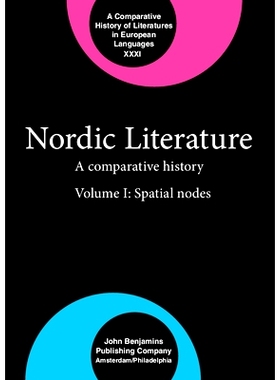 预订 Nordic Literature. A comparative history. Volume I: Spatial nodes 北欧文学 比较历史 卷I-空间节点: 9789027234681