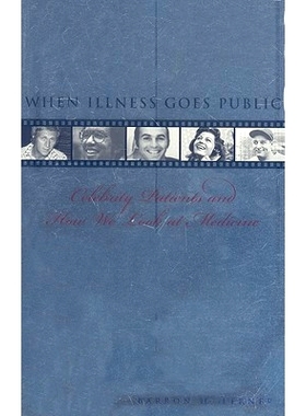 预订 When Illness Goes Public: Celebrity Patients and How We Look at Medicine 当疾病公开：名人患者以及我们如何看待医学: