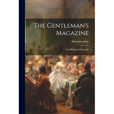 预订 The Gentleman’s Magazine: And Historical Chronicle: 9781021434128
