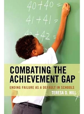 预订 Combating the Achievement Gap: Ending Failure as a Default in Schools 缩小成绩差距：终结学校中的失败（平装）: 97814