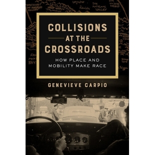the 9780520298828 Mobility Collisions Make How Crossroads Volume 预订 Place Race and