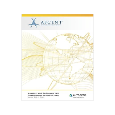 [预订]Autodesk(R) Vault Professional 2022: Data Management for AutoCAD(R) Users: Autodesk Authorized Publi 9781956032130