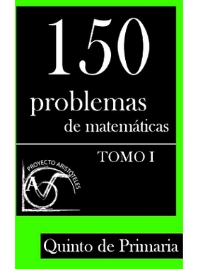 预订 150 Problemas de Matematicas Para Quinto de Primaria (Tomo 1): 9781495376467