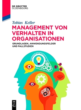 预订 Management von Verhalten in Organisationen: Grundlagen, Anwendungsfelder und Fallstudien 组织中的行为管理: 97831107