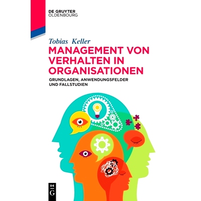 预订 Management von Verhalten in Organisationen: Grundlagen, Anwendungsfelder und Fallstudien 组织中的行为管理: 97831107