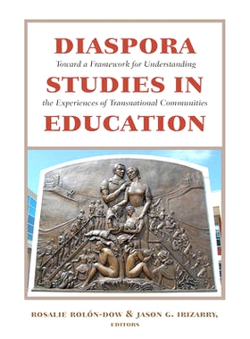 预订 Diaspora Studies in Education: Toward a Framework for Understanding the Experiences of Transnational Communities: 9