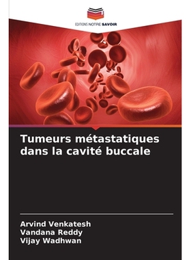预订 Tumeurs métastatiques dans la cavité buccale: DE: 9786209140914