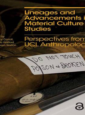 [预订]Lineages and Advancements in Material Culture Studies: Perspectives from Ucl Anthropology