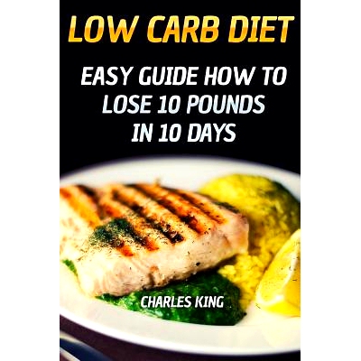 预订 Low Carb Diet: Easy Guide How To Lose 10 Pounds in 10 Days: 9781719353854