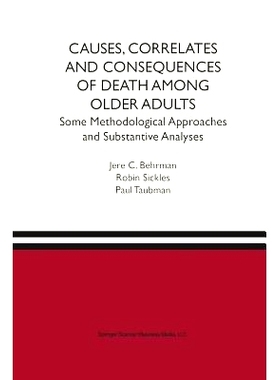 预订 Causes, Correlates and Consequences of Death Among Older Adults: Some Methodological Approaches and Substantive Ana