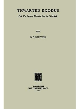 预订 Thwarted Exodus: Post-War Overseas Migration from the Netherlands: 9789401504317