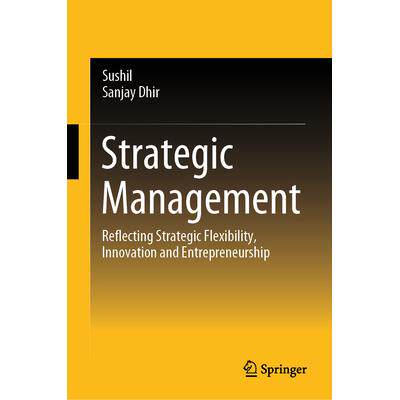 预订 Strategic Management: Reflecting Strategic Flexibility, Innovation and Entrepreneurship战略管理：体现战略灵活性、创