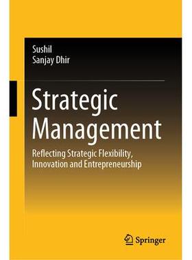 预订 Strategic Management: Reflecting Strategic Flexibility, Innovation and Entrepreneurship战略管理：体现战略灵活性、创