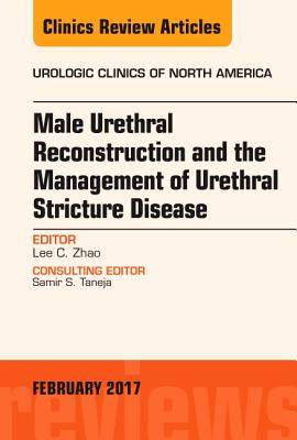 【预订】Male Urethral Reconstruction and the Management of Urethral Stricture Disease, An Issue of Urologic Clinics