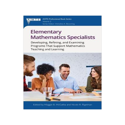 [预订]Elementary Mathematics Specialists: Developing, Refining, and Examining Programs That Support Mathem 9781681238227