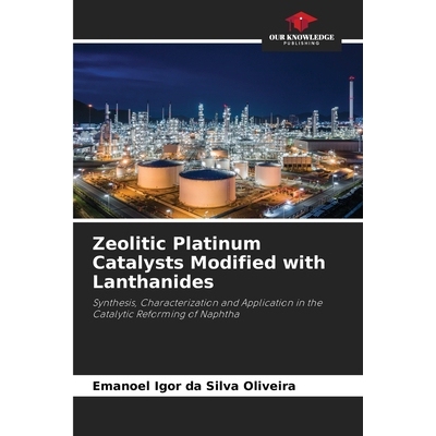 预订 Zeolitic Platinum Catalysts Modified with Lanthanides: Synthesis, Characterization and Application in the Catalytic