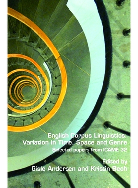 预订 English Corpus Linguistics: Variation in Time, Space and Genre: Selected papers from ICAME 32 “英语语料库语言学：