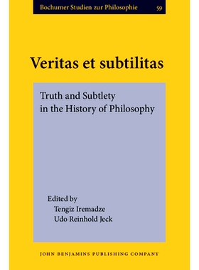 预订 Veritas et subtilitas. Truth and Subtlety in the History of Philosophy. Essays in memory of Burkhard Mojsisch (1944