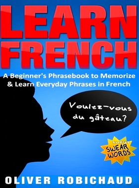 预订 Learn French: A Beginner’s Phrasebook to Memorize & Learn Everyday Phrases in French: 9781989655054