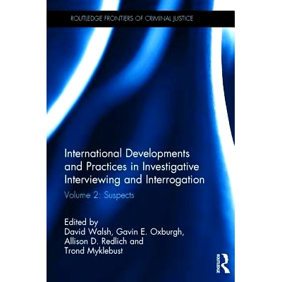 预订 International Developments and Practices in Investigative Interviewing and Interrogation: Volume 2: Suspects 采访调