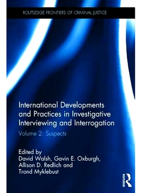 预订 International Developments and Practices in Investigative Interviewing and Interrogation: Volume 2: Suspects 采访调