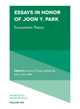 预订 Essays in Honor of Joon Y. Park: Econometric Theory 纪念朴永浚论文集：计量经济学理论: 9781837532094