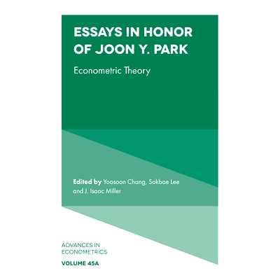 预订 Essays in Honor of Joon Y. Park: Econometric Theory 纪念朴永浚论文集：计量经济学理论: 9781837532094