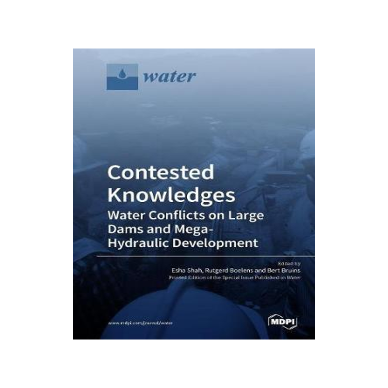 [预订]Contested Knowledges: Water Conflicts on Large Dams and Mega-Hydraulic Development 9783038978107