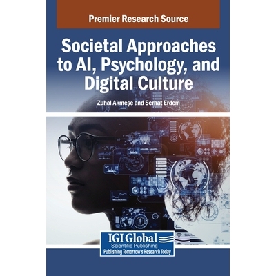 预订 Societal Approaches to AI, Psychology, and Digital Culture: 9798337369709
