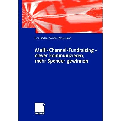 预订 Multi-Channel-Fundraising — clever kommunizieren, mehr Spender gewinnen: 9783409120067