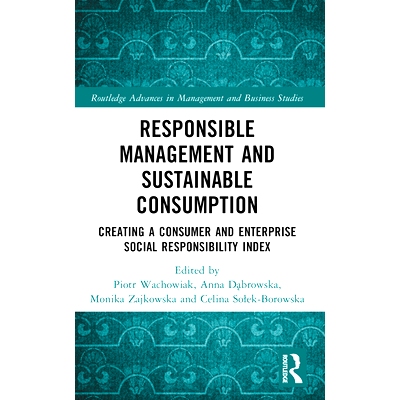 预订 Responsible Management and Sustainable Consumption: Creating a Consumer and Enterprise Social Responsibility Index