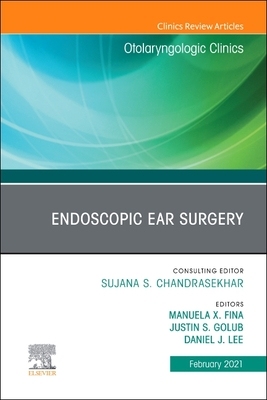 【预订】Endoscopic Ear Surgery, an Issue of Otolaryngologic Clinics of North America, Volume 54-1