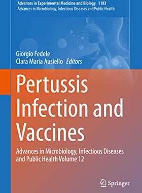 【预订】Pertussis Infection and Vaccines: Advances in Microbiology, Infectious Diseases and Public Health Volume 12