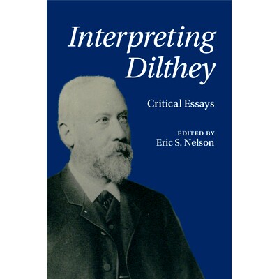 预订 Interpreting Dilthey: Critical Essays 解读狄尔泰：论文集: 9781107589667
