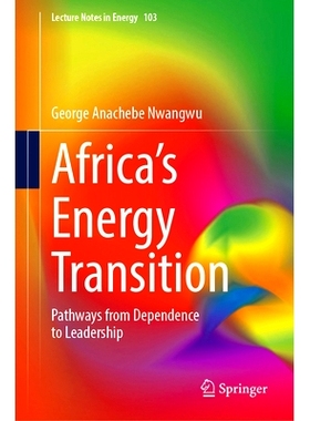 预订 Africa’s Energy Transition: Pathways from Dependence to Leadership 非洲能源转型：从依赖到领导力的途径: 97830319560