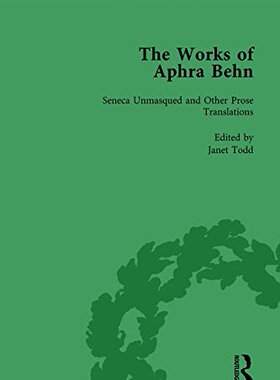 【预订】The Works of Aphra Behn: v. 4: Seneca Unmask’d and Other Prose Translated