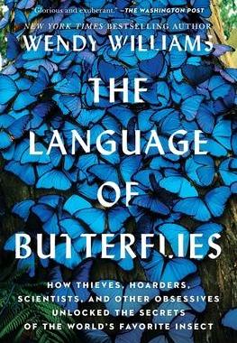 [预订]The Language of Butterflies: How Thieves, Hoarders, Scientists, and Other Obsessives Unlocked the Se 9781501178078