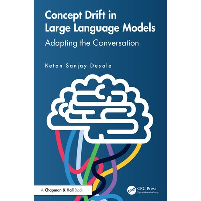 预订 Concept Drift in Large Language Models Adapting the Conversation 大型语言模型的概念漂移:调整对话 9781032978079