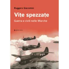 预订 Vite spezzate : guerra e civili nelle Marche: 9788873267072