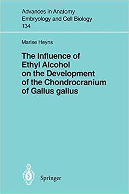 【预订】The Influence of Ethyl Alcohol on the Development of the Chondrocranium of Gallus gallus 9783540617099