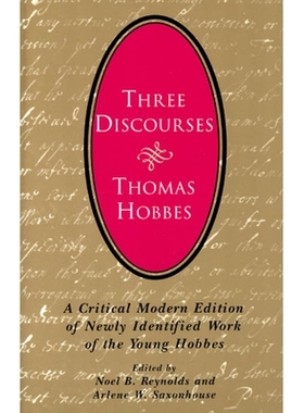 预订 Three Discourses: A Critical Modern Edition of Newly Identified Work of the Young Hobbes 三个论述：托马斯·霍布斯，