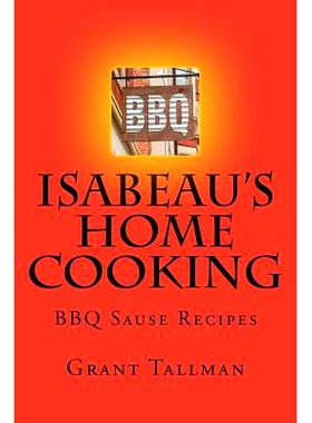 预订 Isabeau’s Home cooking: BBQ Sause Recipes: 9781986825252