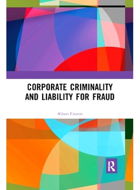 预订 Corporate Criminality and Liability for Fraud 公司犯罪与欺诈责任: 9780367592011