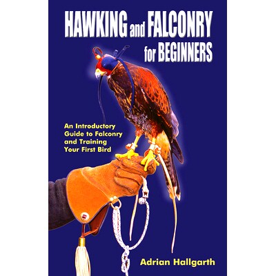 预订 Hawking & Falconry for Beginners: An Introductory Guide to Falconry and Training Your First Bird: 9780888390141