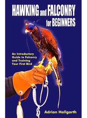 预订 Hawking & Falconry for Beginners: An Introductory Guide to Falconry and Training Your First Bird: 9780888390141