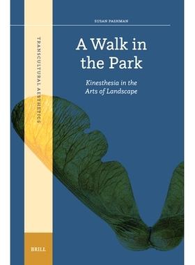 预订 A Walk in the Park: Kinesthesia in the Arts of Landscape 公园漫步：景观艺术中的动觉: 9789004696921