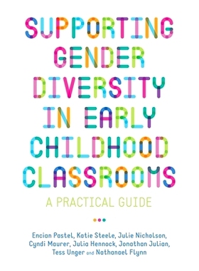 预订 Supporting Gender Diversity in Early Childhood Classrooms: A Practical Guide: 9781785928192