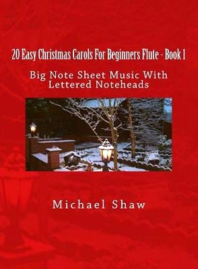 预订 20 Easy Christmas Carols For Beginners Flute - Book 1: Big Note Sheet Music with Lettered Noteheads: 9781535438339